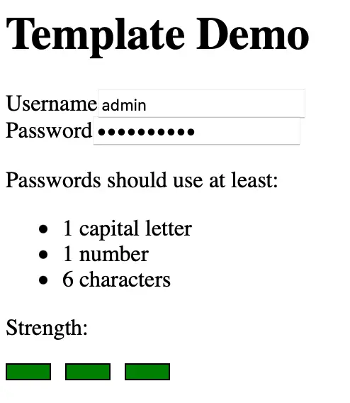 A screenshot of my 'Template Demo' app with a signup form and password strength component. It is displaying three green boxes to show maximum password strength.